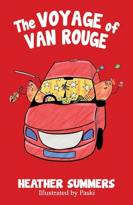 The Voyage Of Van Rouge: Fantastic Illustrated Children's Fiction Travel Adventure across Europe - Summers, Heather