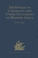 The Voyages of Cadamosto and Other Documents on Western Africa in the Second Half of the Fifteenth Century