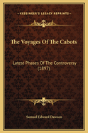 The Voyages of the Cabots: Latest Phases of the Controversy (1897)