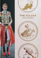 The Vulgar: Fashion Redefined
