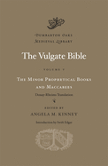 The Vulgate Bible: The Minor Prophetical Books and Maccabees: Douay-Rheims Translation