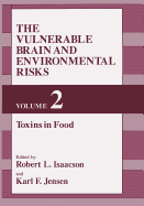 The Vulnerable Brain and Environmental Risks: Volume 2: Toxins in Food