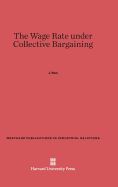 The wage rate under collective bargaining