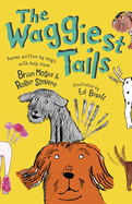The Waggiest Tails: Poems written by dogs