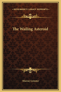 The wailing asteroid