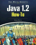 The Waite Group's Java 1.2 How-To - Potts, Steve, and Potts, Stephen, M.a
