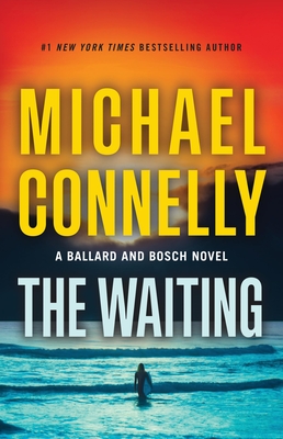 The Waiting: A Ballard and Bosch Novel - Connelly, Michael