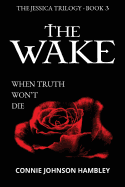 The Wake: When Truth Won't Die
