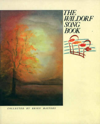 The Waldorf Song Book - Masters, Brien (Editor)