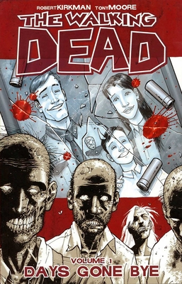 The Walking Dead Volume 1: Days Gone Bye - Kirkman, Robert, and Moore, Tony (Artist)