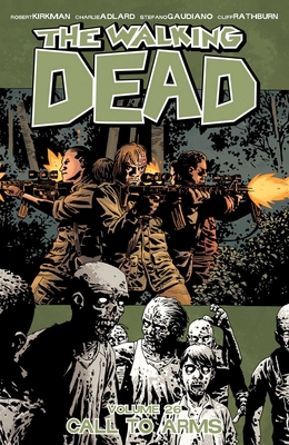The Walking Dead Volume 26: Call To Arms - Kirkman, Robert, and Adlard, Charlie (Artist), and Gaudiano, Stefano (Artist)