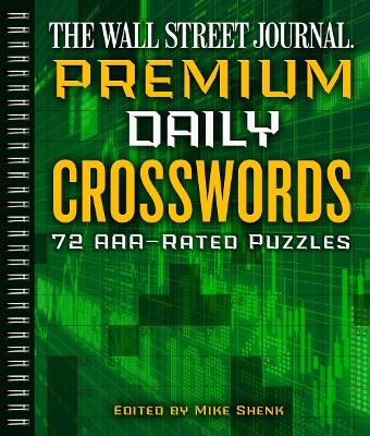 The Wall Street Journal Premium Daily Crosswords: 72 Aaa-Rated Puzzles Volume 3 - Shenk, Mike (Editor)