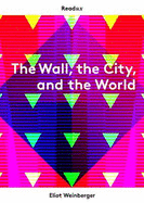 The Wall, the City, and the World