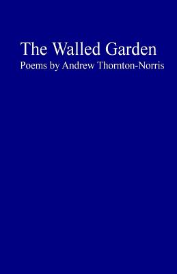 The Walled Garden - Thornton-Norris, Andrew