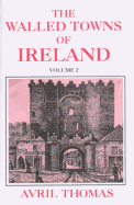 The Walled Towns of Ireland: Volume 2