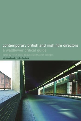 The Wallflower Critical Guide to Contemporary British and Irish Directors - Allon, Yoram