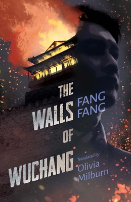 The Walls of Wuchang - Fang Fang, and Milburn, Olivia (Translated by)