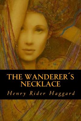 The Wanderers Necklace - Owl, Minervas (Editor), and Haggard, H Rider, Sir