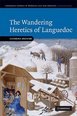 The Wandering Heretics of Languedoc - Bruschi, Caterina