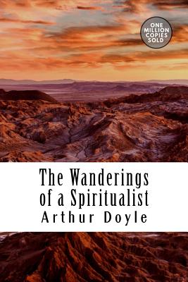 The Wanderings of a Spiritualist - Doyle, Arthur Conan, Sir