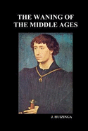 The Waning of the Middle Ages