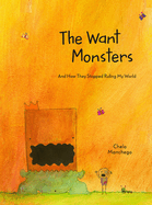 The Want Monsters: And How They Stopped Ruling My World