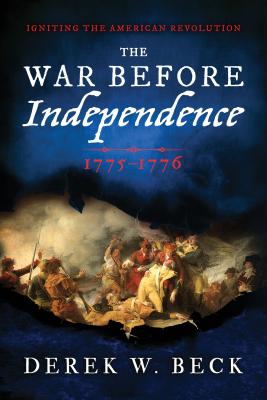 The War Before Independence: 1775-1776 - Beck, Derek W