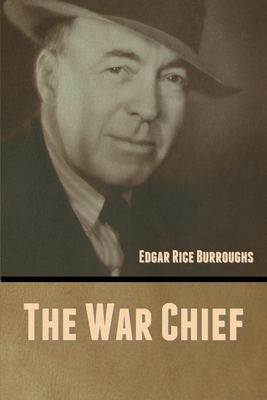 The War Chief - Burroughs, Edgar Rice