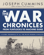 The War Chronicles: From Flintlocks to Machine Guns: From Flintlocks to Machine Guns