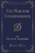 The War for Independence (Classic Reprint)