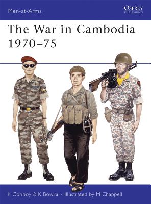 The War in Cambodia 1970-75 - Conboy, Kenneth, and Bowra, Ken