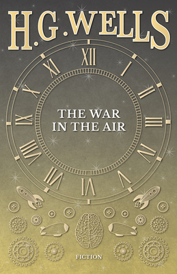 The War in the Air - Wells, H G