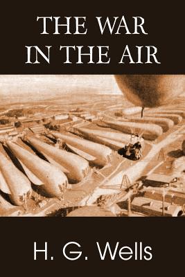 The War in the Air - Wells, H G