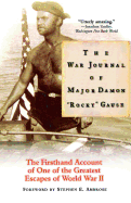 The War Journal of Major Damon Rocky Gause: The Firsthand Account of One of the Greatest Escapes of World War II