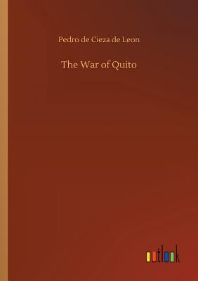 The War of Quito - Cieza De Leon, Pedro De