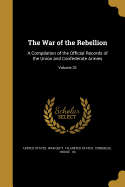 The War of the Rebellion: A Compilation of the Official Records of the Union and Confederate Armies; Volume 32