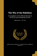 The War of the Rebellion: A Compilation of the Official Records of the Union and Confederate Armies; Volume ser.1, v.31, pt.3