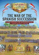 The War of the Spanish Succession: Paper Soldiers for Marlborough's Campaigns in Flanders
