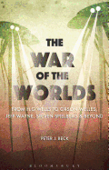 The War of the Worlds: From H. G. Wells to Orson Welles, Jeff Wayne, Steven Spielberg and Beyond