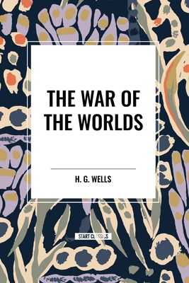 The War of the Worlds - Wells, H G