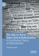 The 'war on Terror', State Crime & Radicalization: A Constitutive Theory of Radicalization