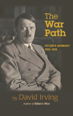 The War Path: Hitler's Germany 1933-1939: Hitler's Germany 1933-1939 - Irving, David