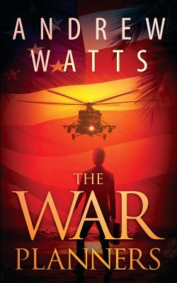 The War Planners - Watts, Andrew