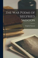 The War Poems of Siegfried Sassoon