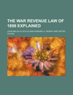 The War Revenue Law of 1898 Explained