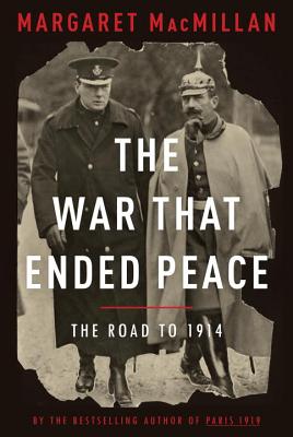 The War That Ended Peace: The Road to 1914 - MacMillan, Margaret, and Burnip, Richard (Read by)