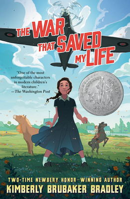 The War That Saved My Life: (Newbery Honor Award Winner) - Bradley, Kimberly Brubaker