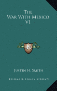 The War With Mexico V1