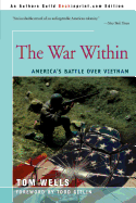 The War Within: America's Battle Over Vietnam