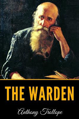 The Warden - Trollope, Anthony